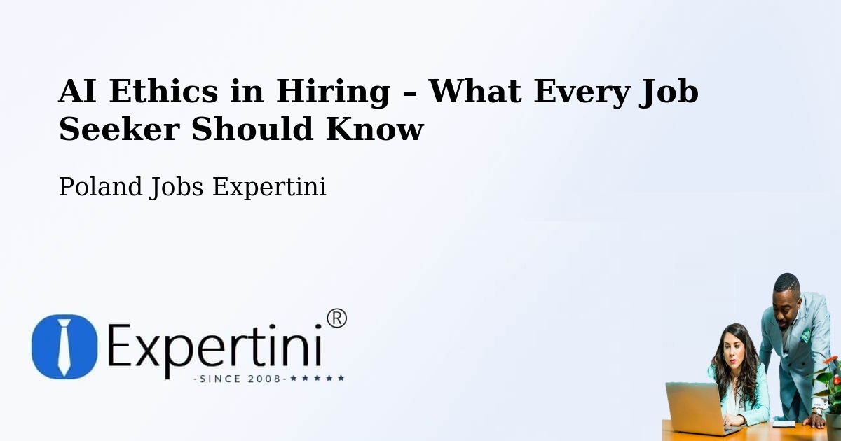 AI Ethics in Recruitment & Hiring – Chybie - Chybie, Poland Jobs Expertini