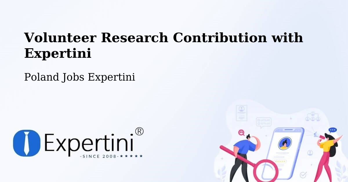 Volunteer Research Contribution Program – Chybie - Poland Jobs Expertini